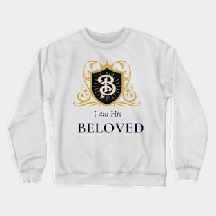 I am His Beloved - Crested 2 Crewneck Sweatshirt